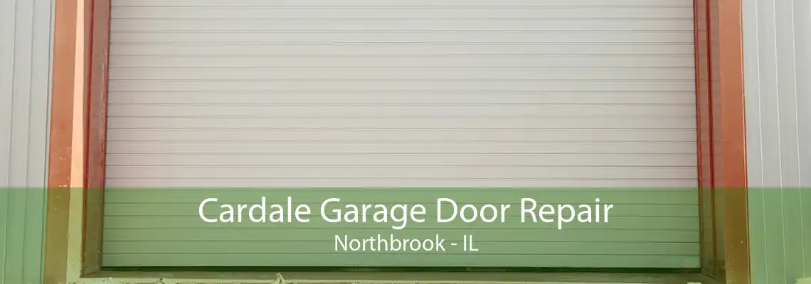 Cardale Garage Door Repair Northbrook - IL