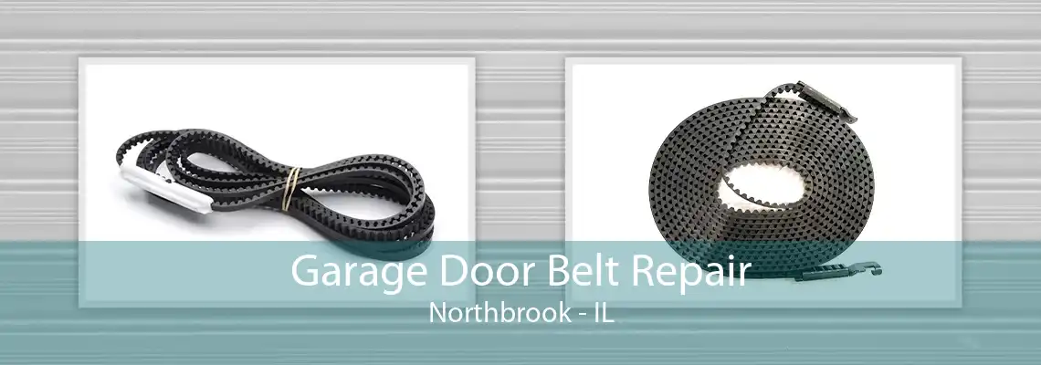 Garage Door Belt Repair Northbrook - IL