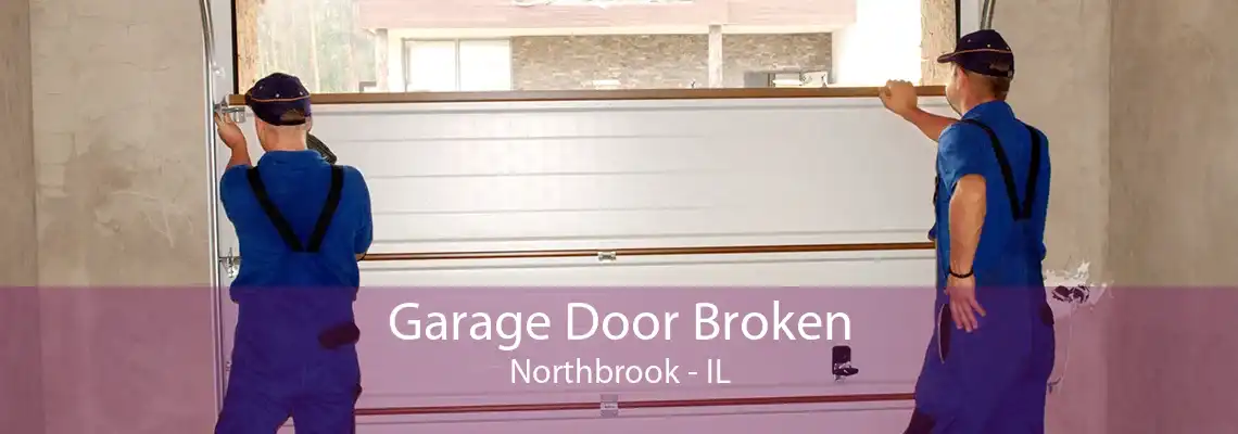 Garage Door Broken Northbrook - IL