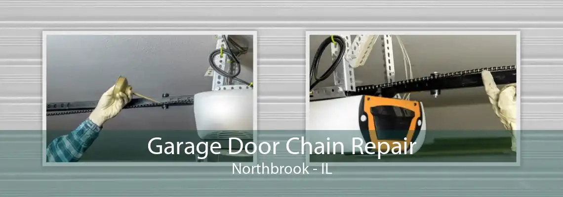 Garage Door Chain Repair Northbrook - IL