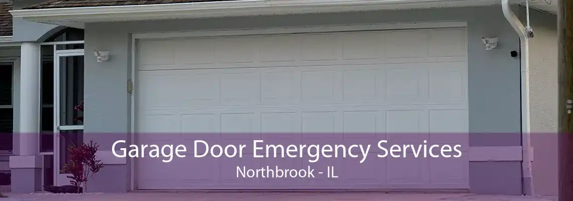 Garage Door Emergency Services Northbrook - IL