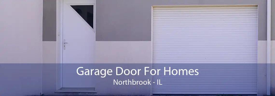 Garage Door For Homes Northbrook - IL