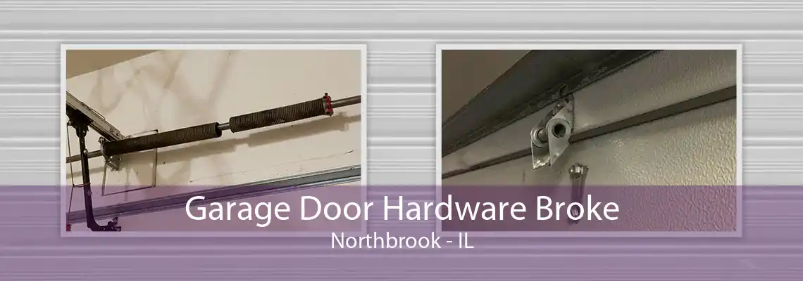 Garage Door Hardware Broke Northbrook - IL