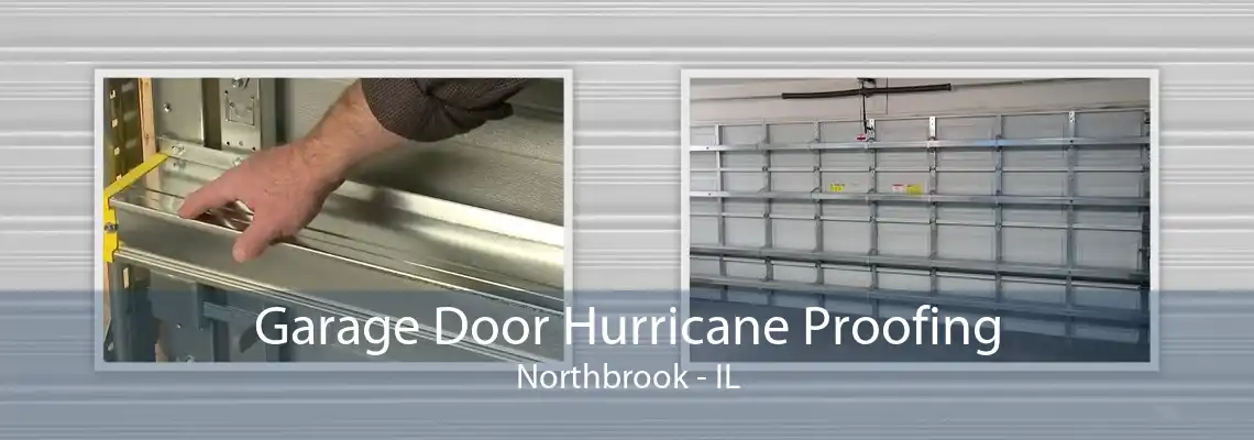 Garage Door Hurricane Proofing Northbrook - IL