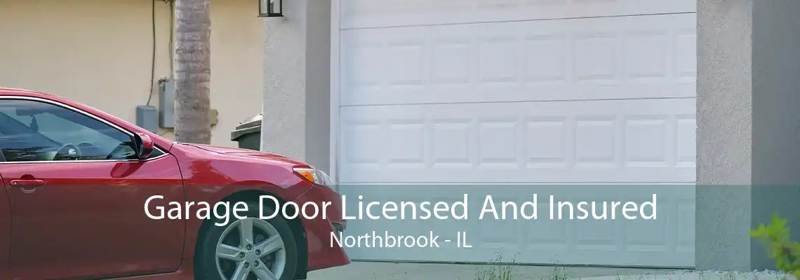 Garage Door Licensed And Insured Northbrook - IL