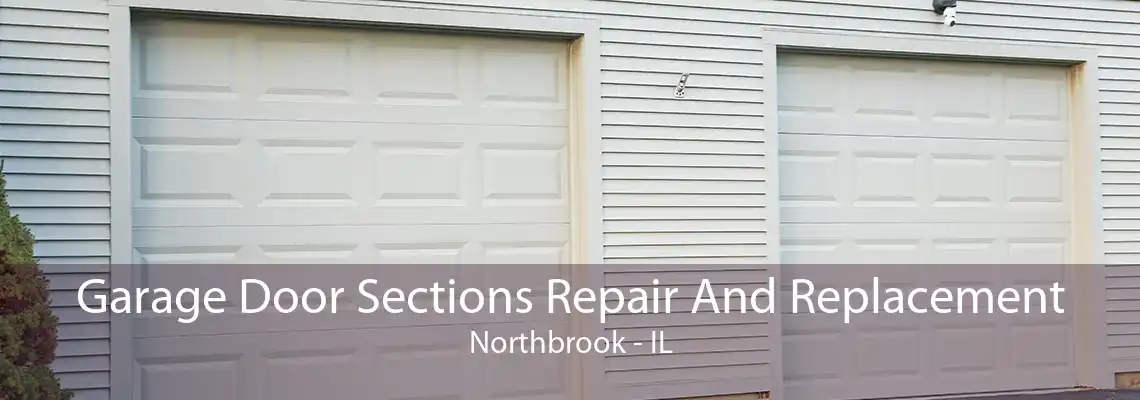 Garage Door Sections Repair And Replacement Northbrook - IL