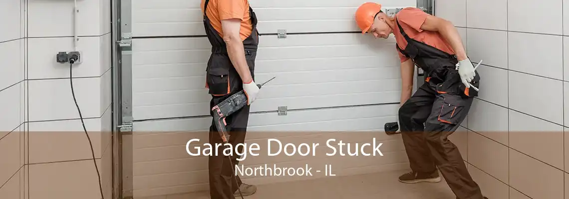 Garage Door Stuck Northbrook - IL