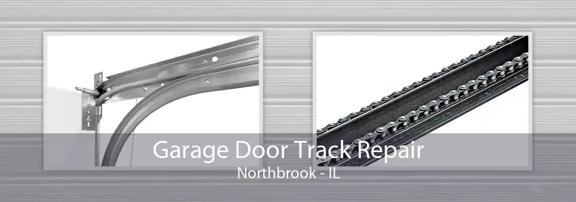 Garage Door Track Repair Northbrook - IL