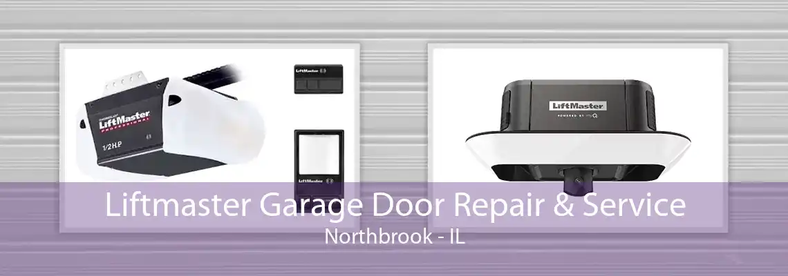 Liftmaster Garage Door Repair & Service Northbrook - IL