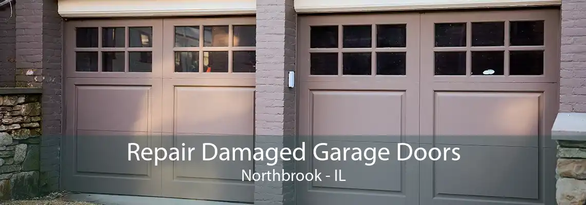 Repair Damaged Garage Doors Northbrook - IL