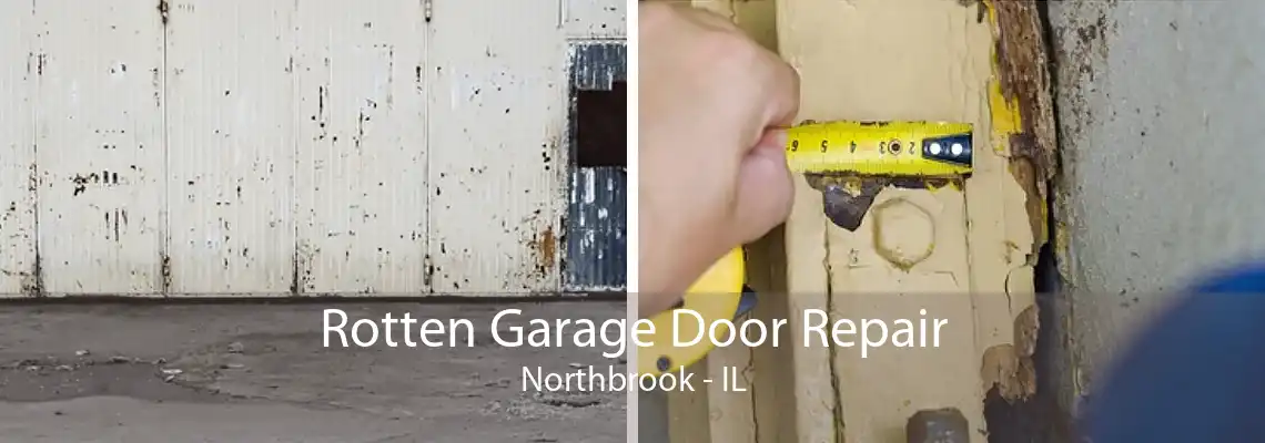 Rotten Garage Door Repair Northbrook - IL